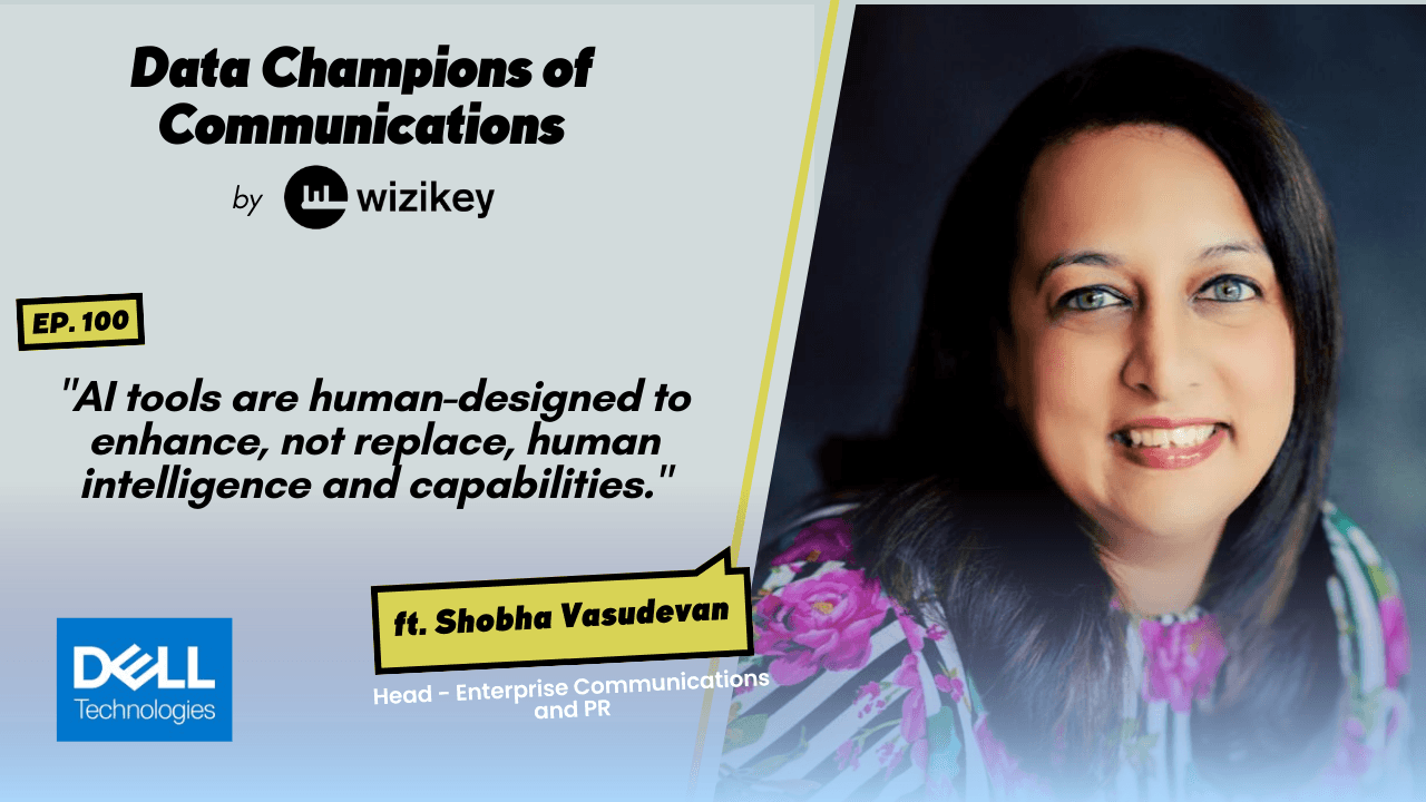 “AI tools are human-designed to enhance, not replace, human intelligence and capabilities.”-Shobha Vasudevan from Dell Technologies