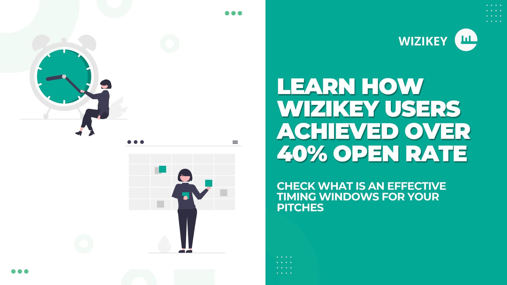 Learn How Wizikey Users Achieved Over 40% Open Rate Using These Optimal Timing Strategies [with a Free Pitching Schedule]